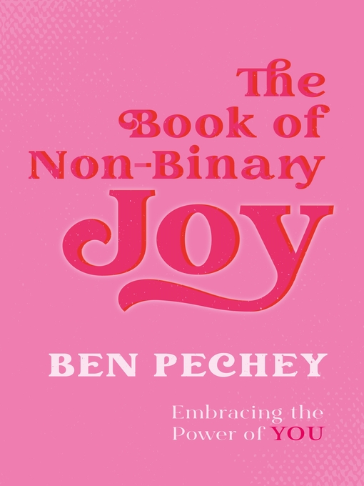 Title details for The Book of Non-Binary Joy by Ben Pechey - Available